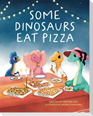 Some Dinosaurs Eat Pizza