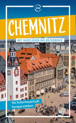 Kleinbauer, Anne. Chemnitz - Mit Ausflügen ins Erzgebirge. via reise verlag, 2025.