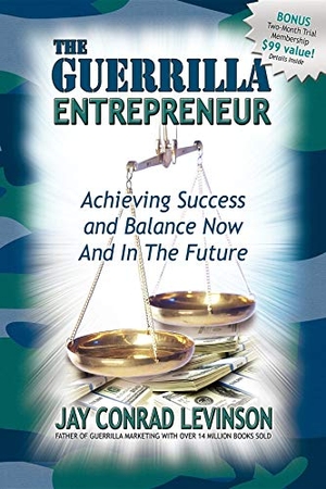 Levinson, Jay Conrad. The Guerrilla Entrepreneur - Achieving Success and Balance Now and in the Future. Morgan James Publishing, 2007.