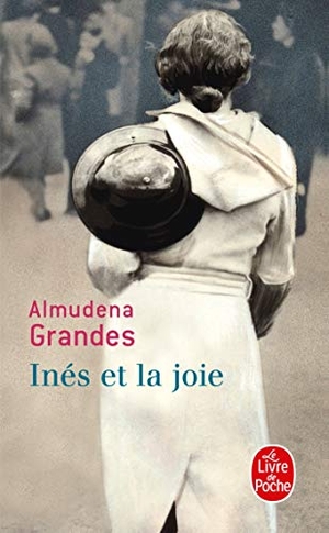 Grandes, Almudena. Inés Et La Joie. Livre de Poche, 2013.