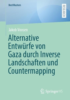 Voosen, Jakob. Alternative Entwürfe von Gaza durch Inverse Landschaften und Countermapping. Springer-Verlag GmbH, 2026.