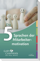 Die fünf Sprachen der Mitarbeitermotivation