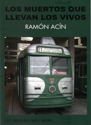 Acín, Ramón. Los muertos que llevan los vivos. Los libros del Gato Negro, 2021.