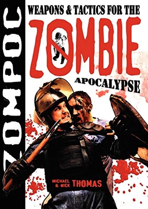 Thomas, Michael G / Nick S Thomas. Zompoc - Weapons & Tactics for the Zombie Apocalypse. Swordworks, 2010.