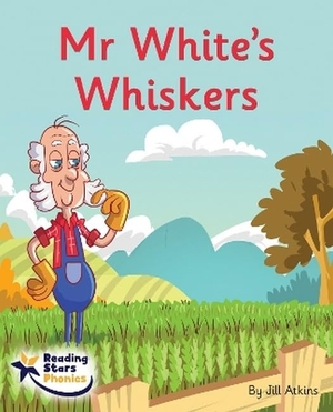 Atkins, Jill. Mr White's Whiskers - Phase 5. Ransom Publishing, 2022.