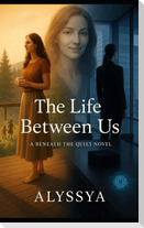 The Life Between Us