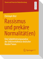 Rassismus und prekäre Normalität(en)