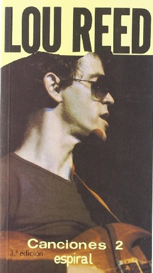 Manzano Lizandra, Alberto / Lou Reed. Canciones de Lou Reed 2. Editorial Fundamentos, 1990.
