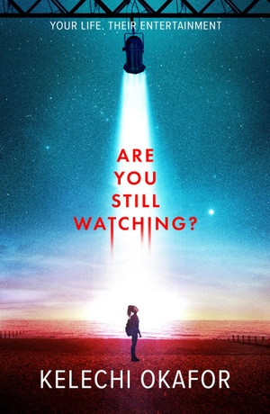 Okafor, Kelechi. Are You Still Watching. Scholastic Ltd., 2026.