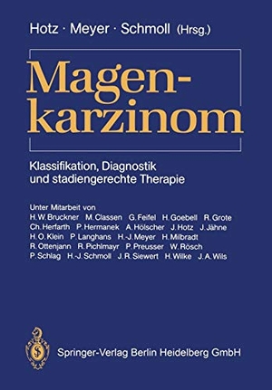 Hotz, J. / H. -J. Meyer et al (Hrsg.). Magenkarzinom - Klassifikation, Diagnostik und stadiengerechte Therapie. Springer Berlin Heidelberg, 1989.