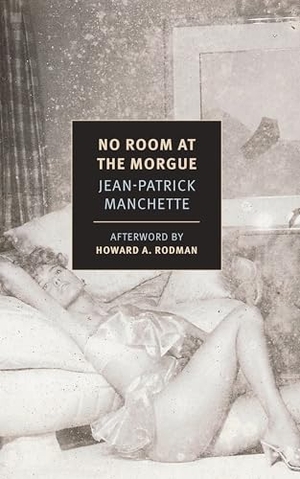 Manchette, Jean-Patrick. No Room at the Morgue. New York Review of Books, 2020.