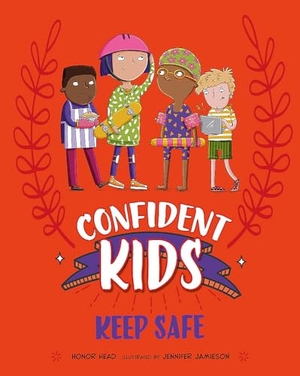 Head, Honor. Confident Kids!: Keep Safe. Hachette Children's Group, 2024.