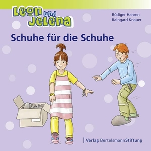 Hansen, Rüdiger / Raingard Knauer. Leon und Jelena - Schuhe für die Schuhe. Bertelsmann Stiftung, 2016.