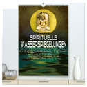 Spirituelle Wasserspiegelungen (hochwertiger Premium Wandkalender 2025 DIN A2 hoch), Kunstdruck in Hochglanz