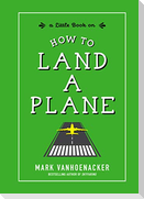 How to Land a Plane