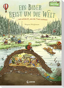 Ein Biber reist um die Welt ... und entdeckt, wie die Tiere wohnen