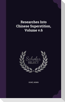 Researches Into Chinese Superstition, Volume v.6