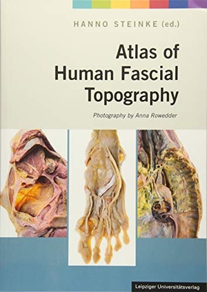 Steinke, Hanno (Hrsg.). Atlas of Human Fascial Topography. Leipziger Universitätsvlg, 2018.