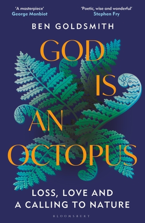 Goldsmith, Ben. God Is An Octopus - Loss, Love and a Calling to Nature. Bloomsbury Publishing plc, 2023.