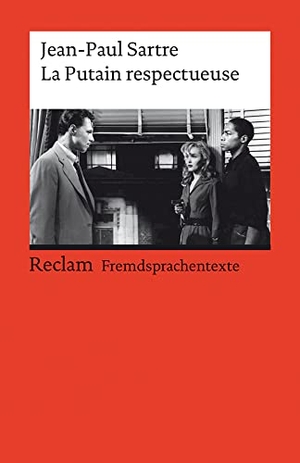 Sartre, Jean-Paul. La Putain respectueuse - Pièce en un acte et deux tableaux. Reclam Philipp Jun., 2012.