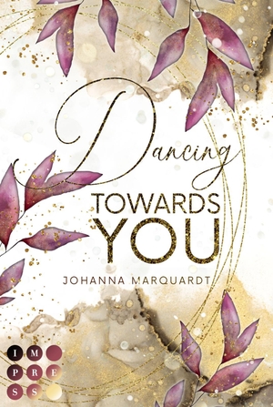 Marquardt, Johanna. Dancing Towards You - Forbidden Love Romance mit 'Dirty Dancing'-Vibes. Carlsen Verlag GmbH, 2024.