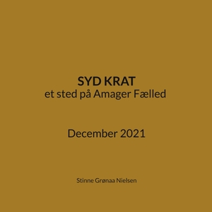 Grønaa Nielsen, Stinne. Syd Krat - et sted på Amager Fælled December 2021. Books on Demand, 2022.