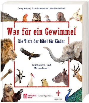 Austen, Georg / Brandstätter, Frank et al. Was für ein Gewimmel - Die Tiere der Bibel für Kinder - Geschichten- und Mitmachbuch. Butzon & Bercker, 2023.
