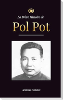 La Brève Histoire de Pol Pot