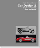 Car Design 2. Vorbild und Nachbild / Model and Replica