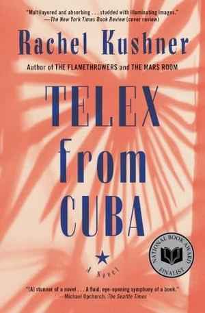 Kushner, Rachel. Telex from Cuba. Scribner Book Company, 2009.