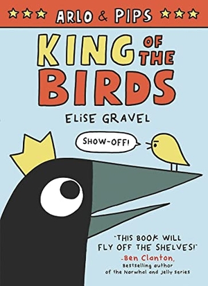 Gravel, Elise. Arlo & Pips: King of the Birds - A Graphic Novel. HarperCollins, 2020.
