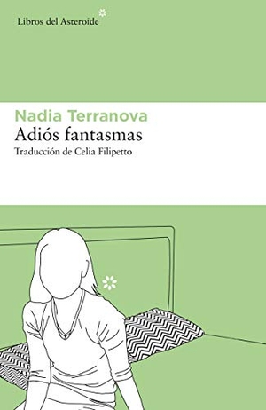 Terranova, Nadia. Adiós fantasmas. Libros del Asteroide S.L.U., 2020.