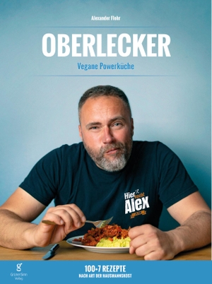 Alexander, Flohr. Oberlecker - Vegane Powerküche. GrünerSinn-Verlag, 2019.