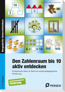 Den Zahlenraum bis 10 aktiv entdecken