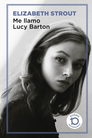 Strout, Elizabeth. Me llamo Lucy Barton. , 2019.