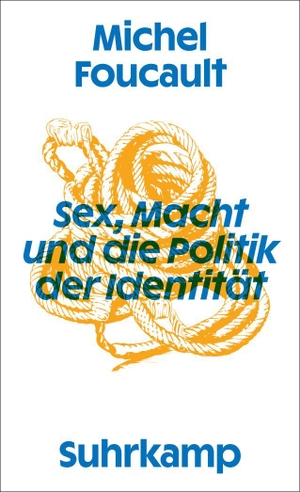 Foucault, Michel. Sex, Macht und die Politik der Identität. Suhrkamp Verlag, 2026.