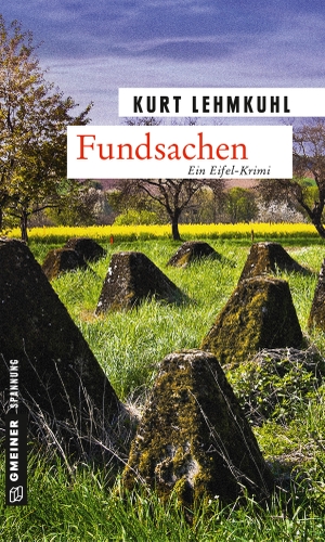 Lehmkuhl, Kurt. Fundsachen. Gmeiner Verlag, 2015.