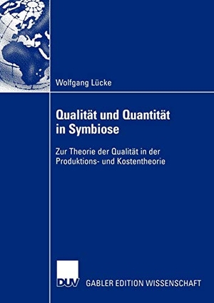 Lücke, Wolfgang. Qualität und Quantität in Symbiose - Zur Theorie der Qualität in der Produktions- und Kostentheorie. Deutscher Universitätsverlag, 2003.