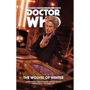 Dinnick, Richard. Doctor Who: The Twelfth Doctor - Time Trials Volume 2: The Wolves of Winter. Titan Books Ltd, 2018.