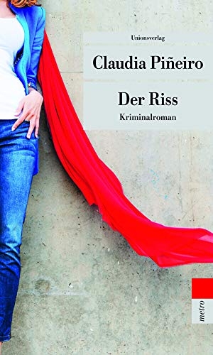 Piñeiro, Claudia. Der Riss. Unionsverlag, 2013.