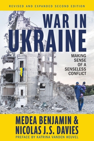 Benjamin, Medea / Nicolas J. S. Davis. War in Ukraine. OR Books, 2025.