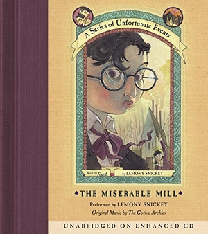 Snicket, Lemony. The Miserable Mill. HarperCollins, 2003.