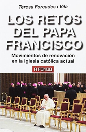 Forcades I Vila, Teresa. Los retos del papa Francisco : movimientos de renovación en la Iglesia católica actual. Ediciones Akal, 2017.