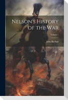 Nelson's History of the war; Volume 1