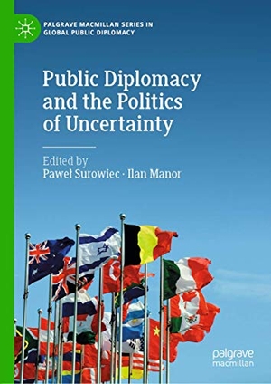 Manor, Ilan / Pawel Surowiec (Hrsg.). Public Diplomacy and the Politics of Uncertainty. Springer International Publishing, 2020.