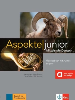 Koithan, Ute / Mayr-Sieber, Tanja et al. Aspekte junior B1 plus. Übungsbuch mit Audio-Dateien zum Download - Mittelstufe Deutsch. Übungsbuch mit Audios. Klett Sprachen GmbH, 2017.