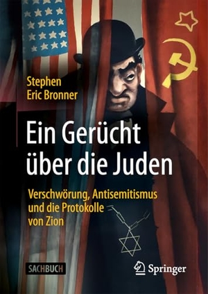 Bronner, Stephen Eric. Ein Gerücht über die Juden - Verschwörung, Antisemitismus und die Protokolle von Zion. Springer-Verlag GmbH, 2026.