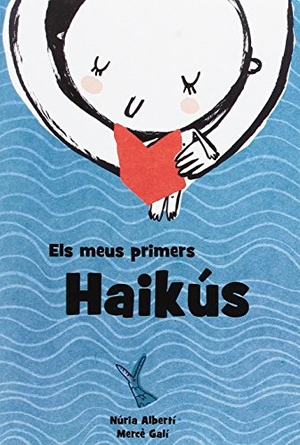 Albertí, Núria / Núria Albertí de Velasco. Els meus primers Haikús. El Cep i la Nansa Edicions, 2017.