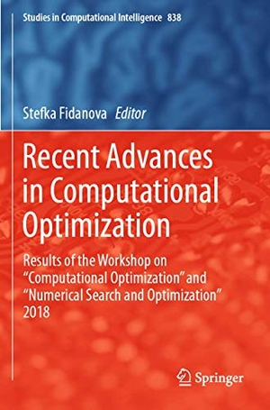 Fidanova, Stefka (Hrsg.). Recent Advances in Computational Optimization - Results of the Workshop on ¿Computational Optimization¿ and ¿Numerical Search and Optimization¿ 2018. Springer International Publishing, 2020.
