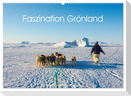 Faszination Grönland (Wandkalender 2024 DIN A2 quer), CALVENDO Monatskalender